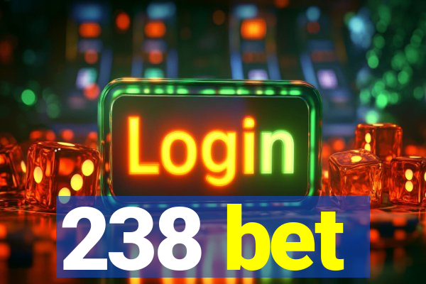 238 bet